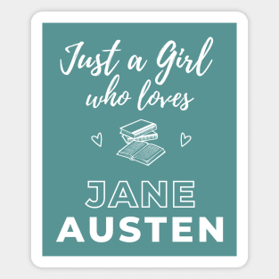 Just a girl who loves Jane Austen Magnet